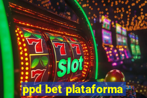 ppd bet plataforma